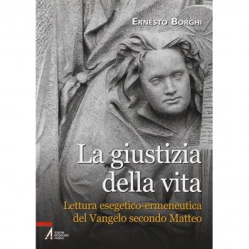 La giustizia della vita. Lettura esegetico-ermeneutica del Vangelo secondo Matteo