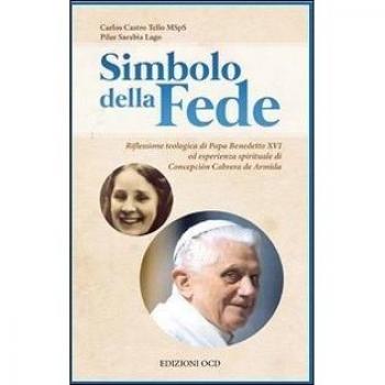 Simbolo della fede. Riflessione teologica di Papa Benedetto XVI ed esperienza spirituale di Concepción Cabrera de Armida