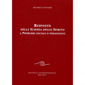 Risposte della scienza dello spirito a problemi sociali e pedagogici