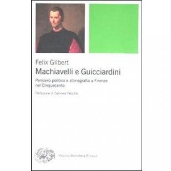 Machiavelli e Guicciardini. Pensiero politico e storiografia a Firenze nel Cinquecento