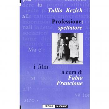 Tullio Kezich. Professione: spettatore
