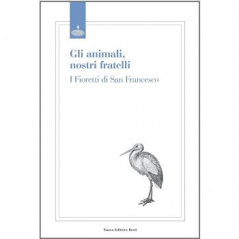 Animali, nostri fratelli. I fioretti di san Francesco