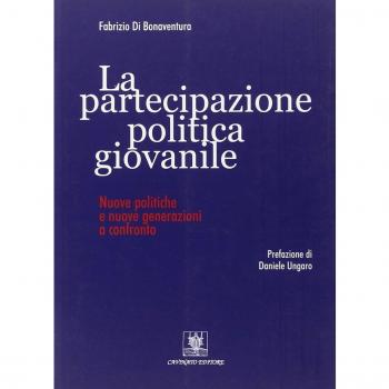 La partecipazione politica giovanile. Nuove politiche e nuove generazioni a confronto
