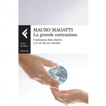 La grande contrazione. I fallimenti della libertà e le vie del suo riscatto