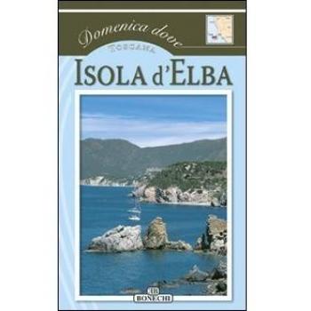 Isola d'Elba. Toscana. Ediz. a colori