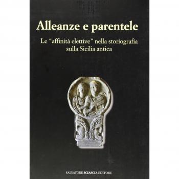 Alleanze e parentele. Le «affinità elettive» nella storiografia sulla Sicilia antica