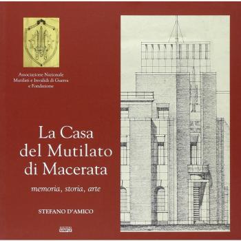 La casa del mutilato di Macerata. Memoria, storia, arte