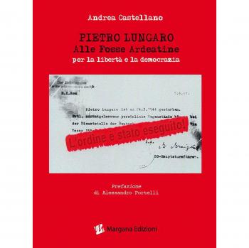 Pietro Lungaro alle Fosse Ardeatine per la libertà e la democrazia