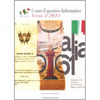 Verso il 2011. Centro espositivo-informativo sul 150° anniversario dell'Unità d'Italia