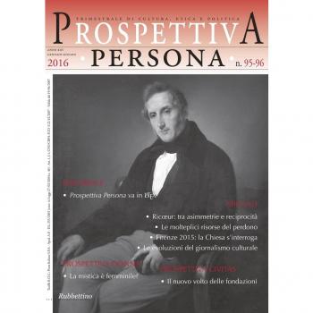 Prospettiva persona. Trimestrale di cultura, etica e politica (2016) vol. 95-96