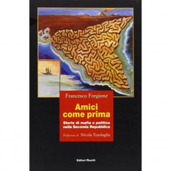 Amici come prima. Storie di mafia e politica nella Seconda Repubblica