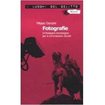 Fotografie. Un'indagine tecnologica per il commissario Zarotti