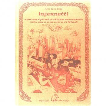 Infernetti. Ovvero come si può andare all'inferno senza rendersene conto e come se ne può uscire se si è fortunati