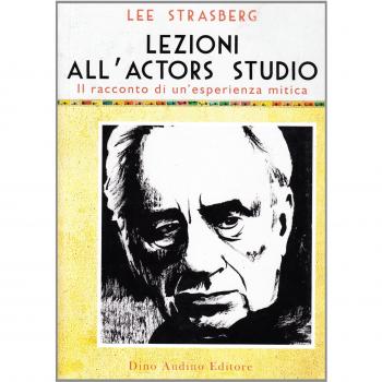 Lezioni all'Actors Studio. Le registrazioni originali di un'esperienza mitica