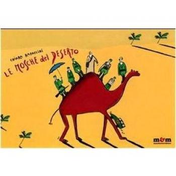 Le mosche del deserto. Ediz. illustrata