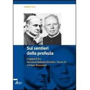 Sui sentieri della profezia. I rapporti fra Giovanni Battista Montini-Paolo VI e Primo Mazzolari
