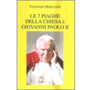 Le 7 piaghe della Chiesa e Giovanni Paolo II