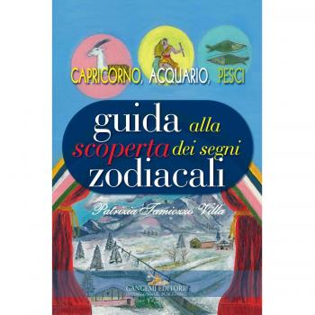 Guida alla scoperta dei segni zodiacali. Capricorno, Acquario, Pesci