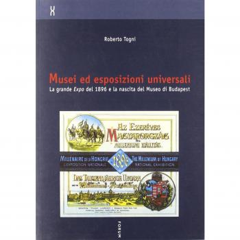 Musei ed esposizioni universali. La grande Expo del 1896 e la nascita del Museo di Budapest