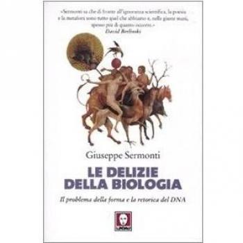 Le delizie della biologia. Il problema della forma e la retorica del DNA