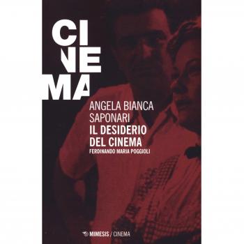 Il desiderio del cinema. Ferdinando Maria Poggioli