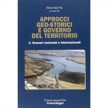 Approcci geo-storici e governo del territorio. Scenari nazionali e internazionali (Vol. 2)