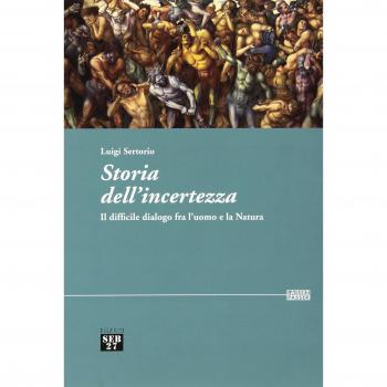 Storia dell'incertezza. Il difficile dialogo fra l'uomo e la natura