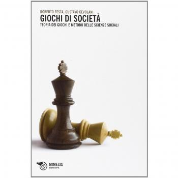 Giochi di società. Teoria dei giochi e metodo delle scienze sociali