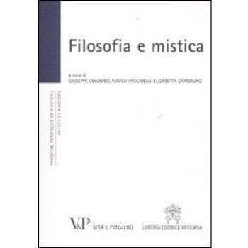 Filosofia e mistica. Atti del Convegno nazionale (Milano, 24-25 novembre 2010)