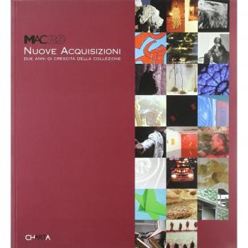 Nuove acquisizioni. Due anni di crescita della collezione. Catalogo della mostra