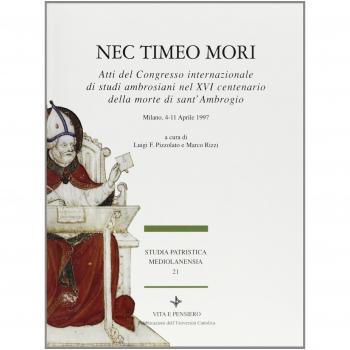 Nec timeo mori. Atti del Congresso internazionale di studi ambrosiani nel 16º centenario della morte di sant'Ambrogio (Milano, 4-11 aprile 1997)