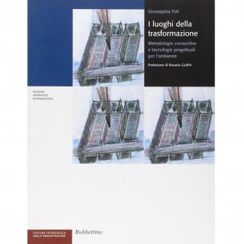 I luoghi della trasformazione. Metodologie conoscitive e tecnologie progettuali per l'ambiente