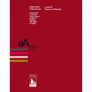 Aspettando il Sessantotto. Continuità e fratture nelle culture politiche italiane dal 1956 al 1968