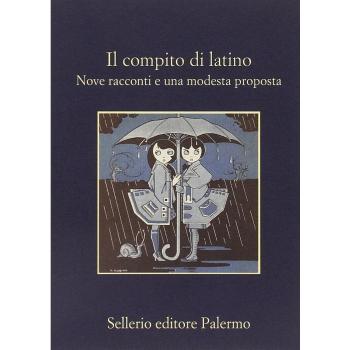 Il compito di latino. Nove racconti e una modesta proposta