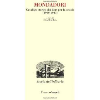 Mondadori. Catalogo storico dei libri per la scuola (1910-1945)