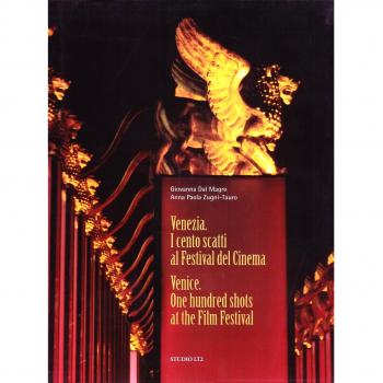 Venezia. I cento scatti al festival del Cinema-Venezia. One hundred shots at the Film Festival. Ediz. bilingue