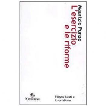 L'esercizio e le riforme. Filippo Turati e il socialismo
