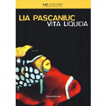 Lia Pascaniuc. Vita liquida. Catalogo della mostra (Milano, 25 novembre 2015-10 gennaio 2016). Ediz. italiana e inglese