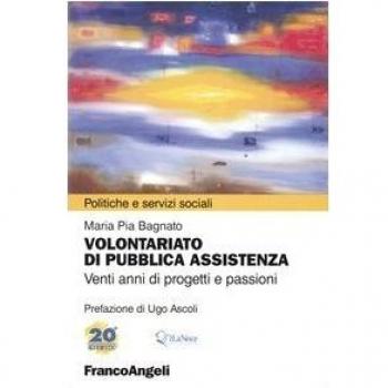 Volontariato di pubblica assistenza. Venti anni di progetti e passioni. Atti del convegno Nonni al Centro. Il ruolo del volontariato nella rete dei servizi per gli..