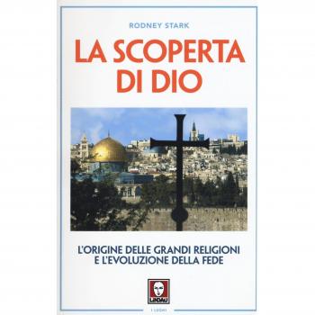 La scoperta di Dio. L'origine delle grandi religioni e l'evoluzione della fede