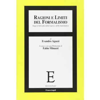 Ragioni e limiti del formalismo. Saggi di filosofia della logica e della matematica
