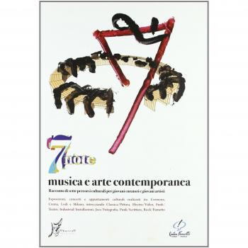 Sette note: musica e arte contemporanea. Racconto di sette percorsi culturali per giovani curatori e giovani artisti. Con DVD