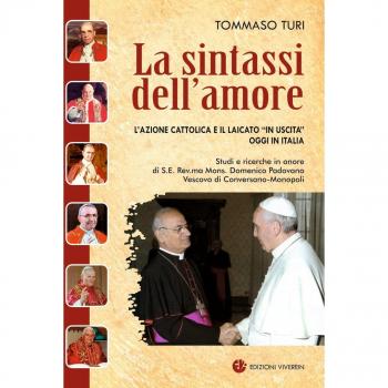 La sintassi dell'amore. L'Azione Cattolica e il laicato «in uscita» oggi in Italia