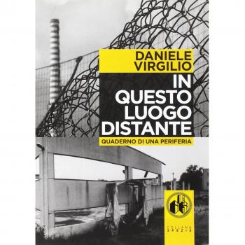 In questo luogo distante. Quaderni di una periferia. Con DVD