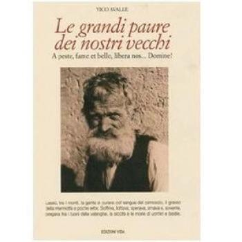 Le grandi paure dei nostri vecchi. A peste, fame et bello, libera nos... Domine