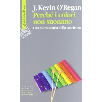 Perché i colori non suonano. Una nuova teoria della coscienza