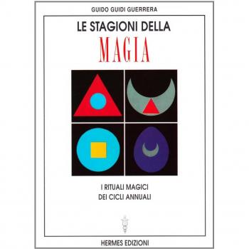 Le stagioni della magia. I rituali magici dei cicli annuali