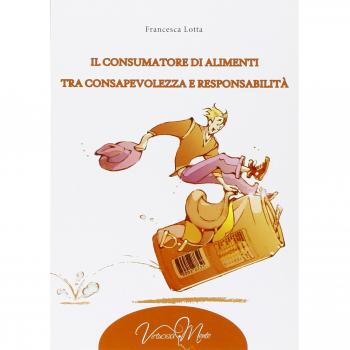 Il consumatore di alimenti tra consapevolezza e responsabilità