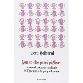Non so che pesci pigliare. Piccolo dizionario semiserio dall'Acciuga alla Zuppa di mare