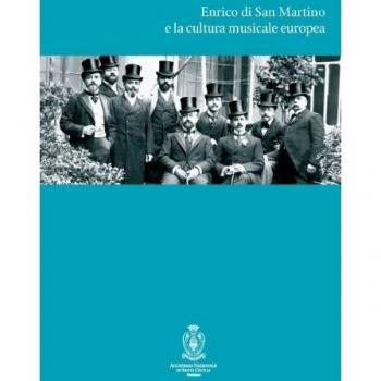 Enrico di San Martino e la cultura musicale europea. Atti del Convegno di studi (Roma, 11-13 maggio 2009)